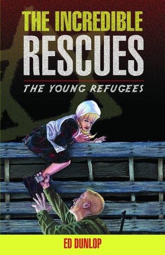 Cover of The incredible rescues by Ed Dunlop