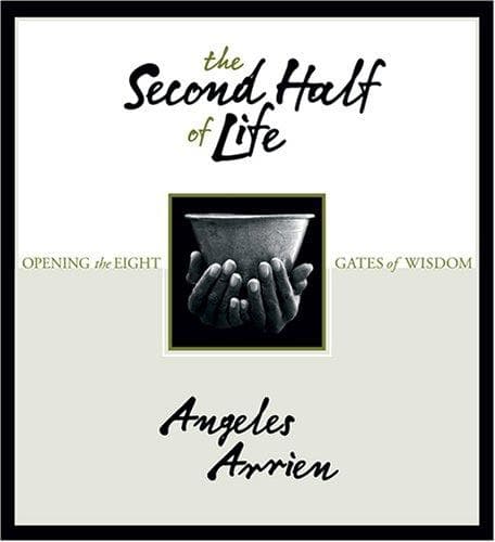 Cover of The Second Half of Life by Angeles Arrien