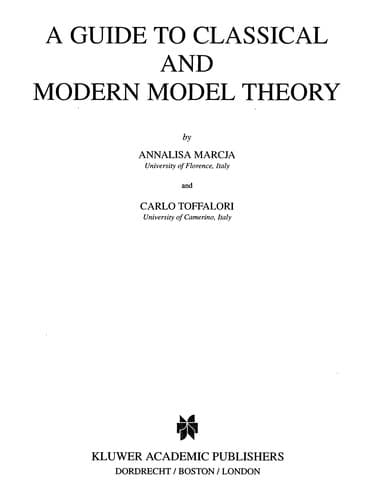 Cover of A guide to classical and modern model theory by A. Marcja
