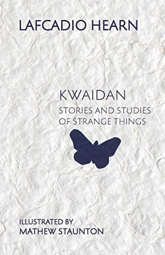Cover of Kwaidan: Stories and Studies of Strange Things by Lafcadio Hearn