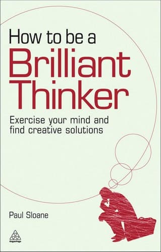Cover of How to be a brilliant thinker by Paul Sloane