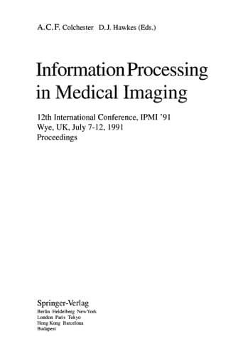 Cover of Information processing in medical imaging by International Conference on Information Processing in Medical Imaging (12th 1991 Wye, UK)