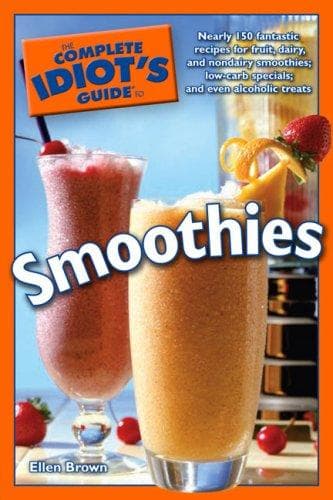 Cover of The Complete Idiot's Guide to Smoothies by Ellen Brown