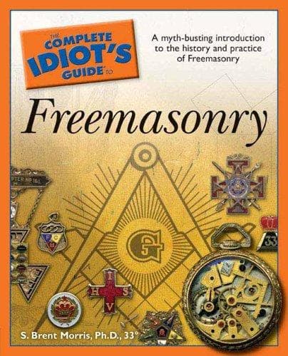 Cover of The Complete Idiot's Guide to Freemasonry by S. Brent Morris