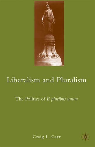 Cover of Liberalism and pluralism by Craig L. Carr