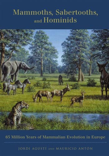 Cover of Mammoths, sabertooths, and hominids by Jordi Agustí