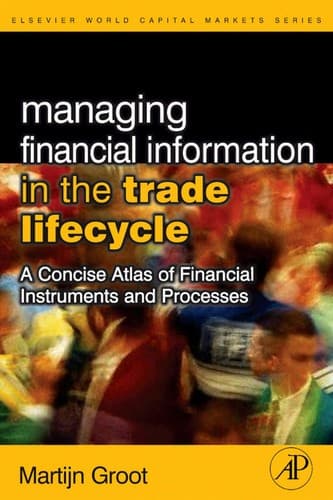 Cover of Managing financial information in the trade lifecycle by Martijn Groot