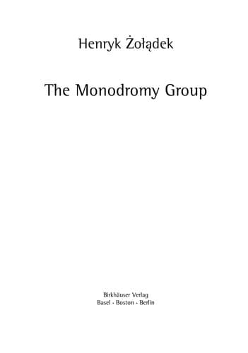 Cover of The monodromy group by Henryk Żołądek