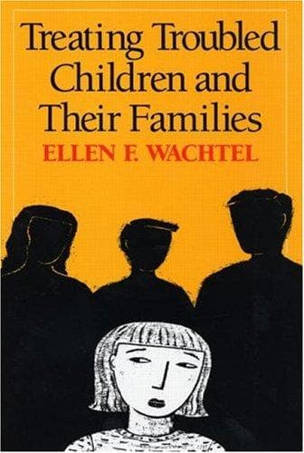 Cover of Treating troubled children and their families by Ellen F. Wachtel