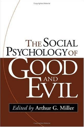 Cover of The Social Psychology of Good and Evil by Arthur G. Miller