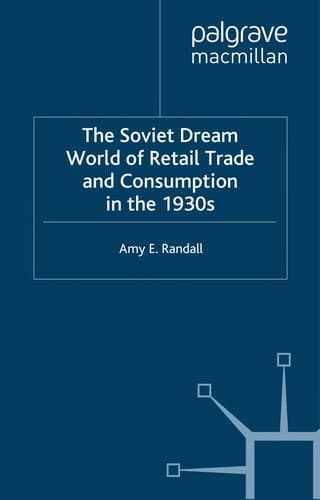 Cover of The Soviet dream world of retail trade and consumption in the 1930s by Amy E. Randall