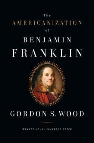 Cover of The Americanization of Benjamin Franklin by Gordon S. Wood