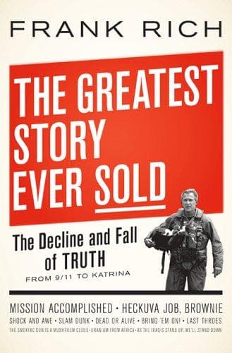 Cover of The Greatest Story Ever Sold by Frank Rich