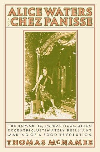 Cover of Alice Waters and Chez Panisse by Thomas McNamee