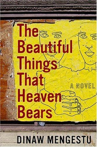 Cover of The Beautiful Things That Heaven Bears by Dinaw Mengestu