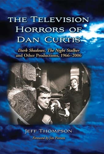Cover of The television horrors of Dan Curtis by Jeff Thompson