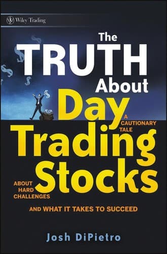 Cover of The truth about day trading stocks by Josh DiPietro