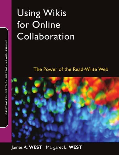 Cover of Using wikis for collaboration in online learning by James A. West