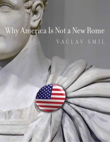 Cover of Why America is not a new Rome by Vaclav Smil