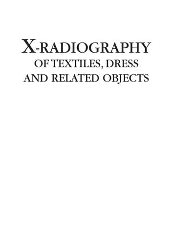 Cover of X-radiography of textiles, dress and related objects by Sonia A. O'Connor