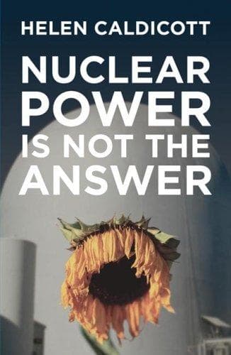 Cover of Nuclear Power Is Not the Answer by Helen Caldicott