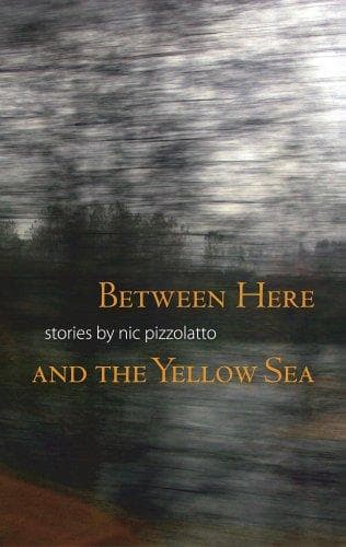 Cover of Between Here and the Yellow Sea by Nic Pizzolatto