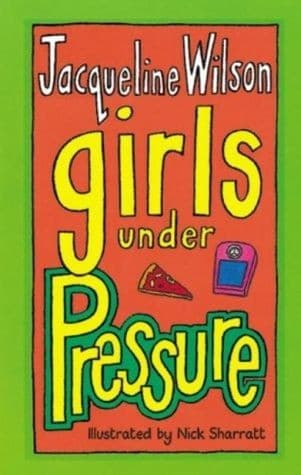 Cover of Girls under pressure (Girls #2) by Jacqueline Wilson