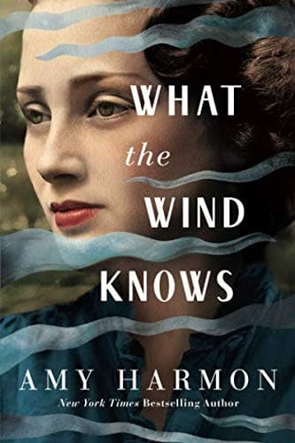 Cover of What the Wind Knows by Amy Harmon