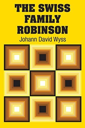 Cover of The Swiss Family Robinson by Johann David Wyss