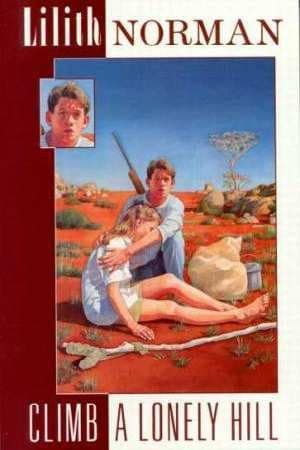 Cover of Climb a Lonely Hill by Lilith Norman