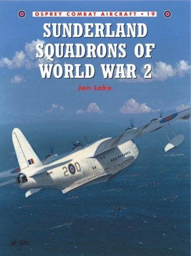 Cover of Sunderland Squadrons of World War 2 by Jon Lake