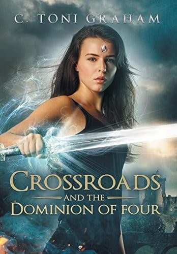 Cover of Crossroads and the Dominion of Four by C. Toni Graham