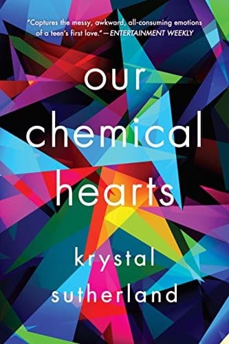 Cover of Our Chemical Hearts by Krystal Sutherland