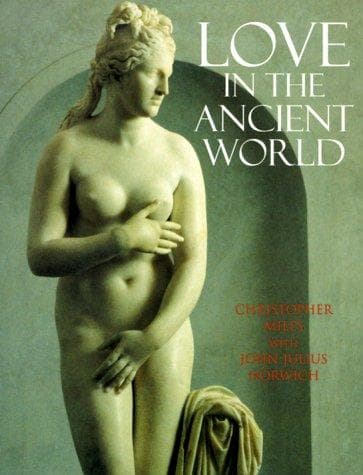 Cover of Love in the ancient world by Christopher Miles