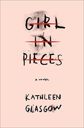 Cover of Girl in Pieces by Kathleen Glasgow