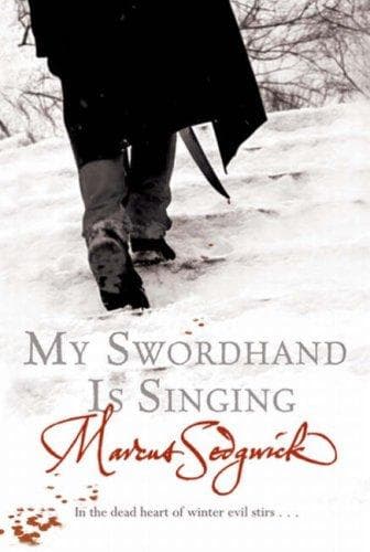 Cover of My Swordhand is Singing by Marcus Sedgwick