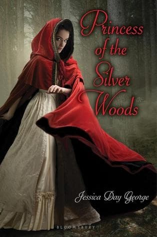 Cover of Princess of the Silver Woods by Jessica Day George