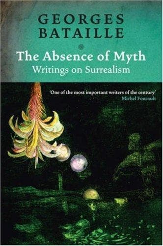 Cover of The absence of myth by Georges Bataille