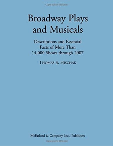 Cover of Broadway plays and musicals by Thomas S. Hischak