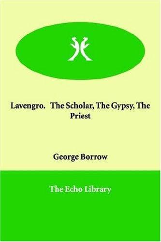 Cover of Lavengro. The Scholar, The Gypsy, The Priest by George Henry Borrow