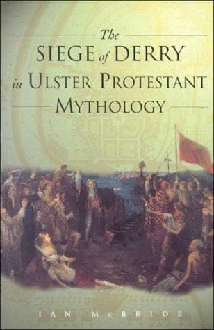 Cover of The siege of Derry in Ulster Protestant mythology by Ian McBride
