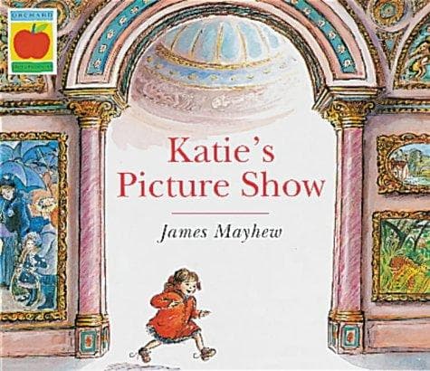 Cover of Katie's Picture Show by James Mayhew