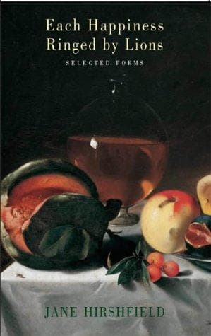Cover of Each Happiness Ringed by Lions by Jane Hirshfield