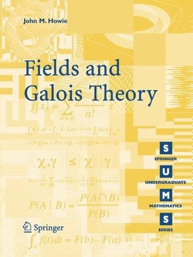 Cover of Fields and Galois Theory by John M. Howie