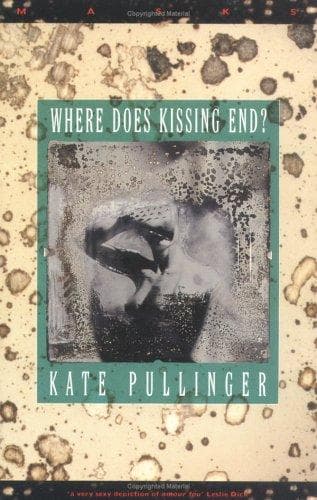 Cover of Where Does Kissing End? by Kate Pullinger