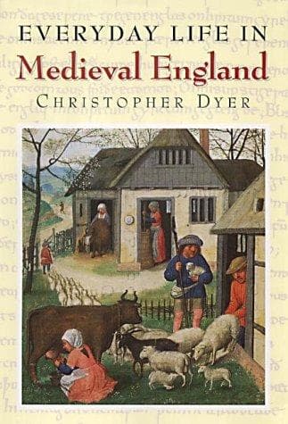 Cover of Everyday life in medieval England by Christopher Dyer