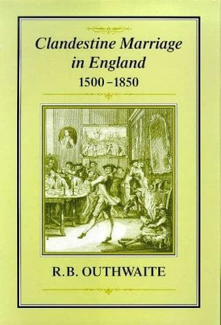 Cover of Clandestine marriage in England, 1500-1850 by R. B. Outhwaite