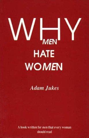 Cover of Why Men Hate Women by Adam Jukes