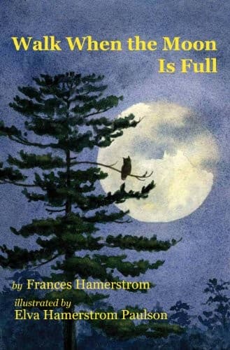 Cover of Walk when the Moon is full by Frances Hamerstrom