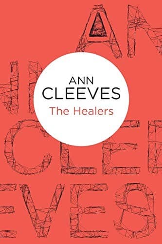 Cover of The Healers by Ann Cleeves